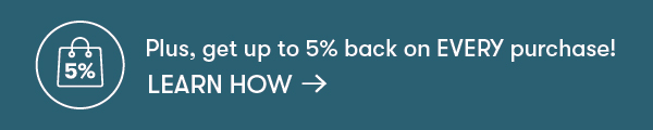 Get up to 5% back on every purchase