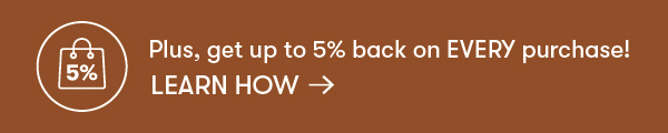 Get up to 5% back on every purchase