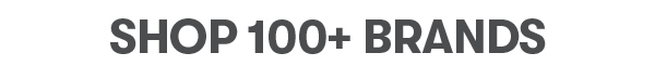 Shop 100+ Brands