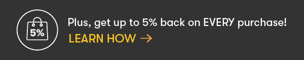 Get up to 5% back on every purchase