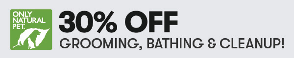 30% OFF Grooming, Cleaning, & Cleanup!
