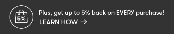 Get up to 5% back on every purchase