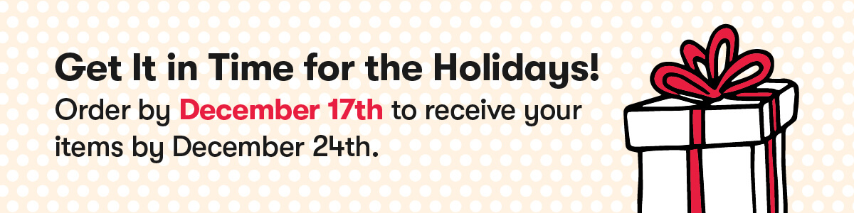 Get It in Time for the Holidays