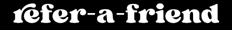 Refer-A-Friend