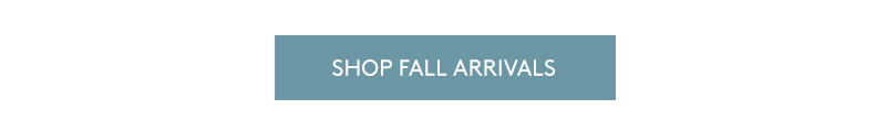 SHOP FALL ARRIVALS