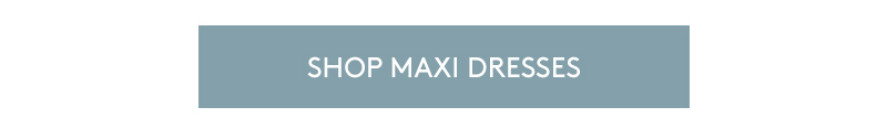Shop Maxi Dresses
