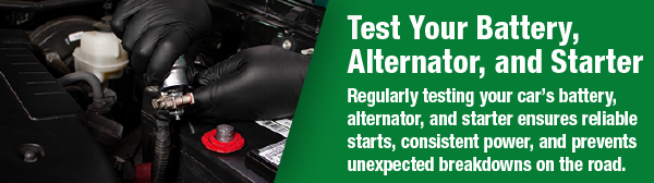 Test Your Battery, Alternator, and Starter, Regularly testing your car’s battery, alternator, and starter ensures reliable starts, consistent power, and prevents unexpected breakdowns on the road.