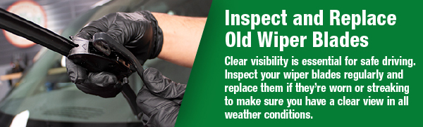 Inspect and Replace Old Wiper Blades, Clear visibility is essential for safe driving. Inspect your wiper blades regularly and replace them if they’re worn or streaking to make sure you have a clear view in all weather conditions.