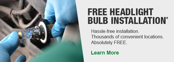 Free Headlight Bulb Installation: Hassle-free installation.  Thousands of convenient locations.  Absolutely FREE. Learn More