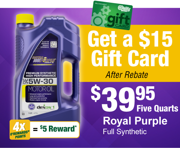 Royal Purple Five quarts, Get a $15 Gift Card After Rebate.