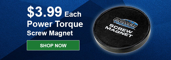 Power Torque Screw Magnet, PTT PT60007, Everyday Low Price $3.99 Each. SHOP NOW