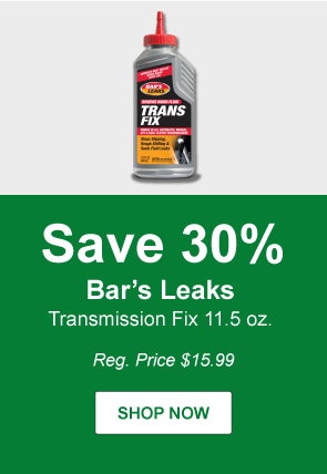 Save 30% Bar’s Leaks Transmission Fix 11.5 oz. Reg. Price $15.99