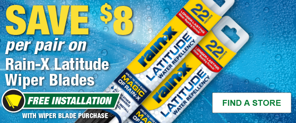 Save $8 per pair on Rain-X Latitude Wiper Blades, Free Installation With Wiper Blade Purchase. FIND A STORE 