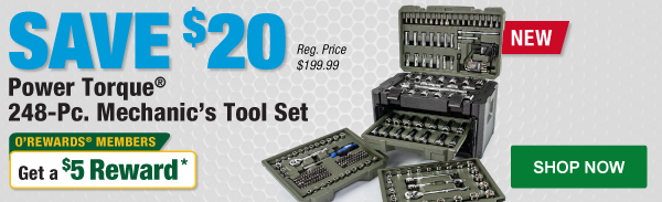 Save $20 Power Torque 248-Pc. Mechanic’s Tool Set, PTT PT60008, Reg. Price $199.99, Plus O’Rewards Members Get a $5 Reward. SHOP NOW