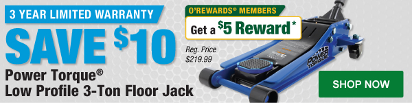 Save $10 Power Torque Low Profile 3-Ton Floor Jack, PTT PT34699, Reg. Price $219.99 Plus O’Rewards Members Get a $5 Reward. SHOP NOW
