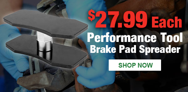 $27.99 Each Performance Tool Brake Pad Spreader. SHOP NOW