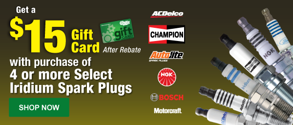 Get a $15 Gift Card with purchase of 4 or more Select Iridium Spark Plugs After Rebate. SHOP NOW