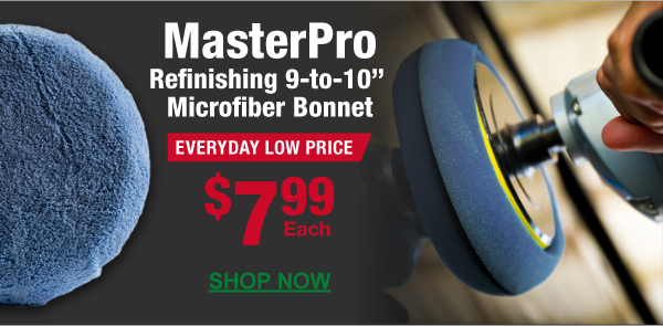 MasterPro Refinishing 9 To 10 Inch Microfiber Bonnet, MPR 67910, Everyday Low Price, $7.99 Per Pair –&nbsp;SHOP NOW