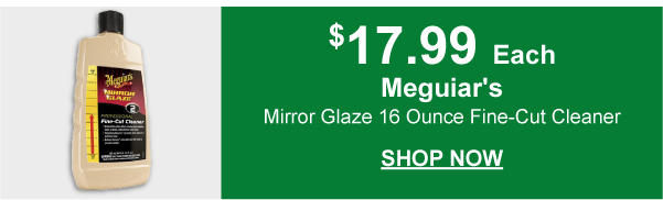 Meguiar's Mirror Glaze 16 Ounce Fine-Cut Cleaner, MEG M0216, $17.99 Each –&nbsp;SHOP NOW