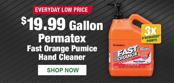 Permatex Fast Orange Pumice Hand Cleaner, PER 25219, 128 oz., Everyday Low Price $19.99 Gallon, 3x O'Rewards points – SHOP NOW