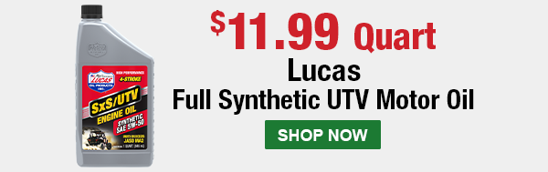 $11.99 Quart. Lucas Full Synthetic UTV Motor Oil. SHOP NOW