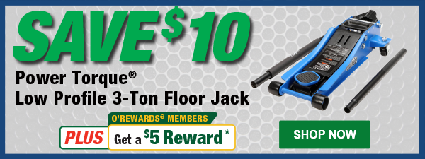 Save $20 Power Torque Low Profile 3-Ton Floor Jack, PTT PT34699, Plus O’Rewards Members Get a $5 Reward*