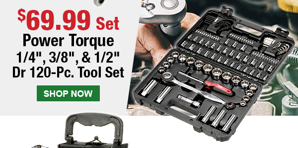 69.99 set Power Torque 1/4", 3/8", and 1/2" Dr 120-Pc. Tool Set. SHOP NOW