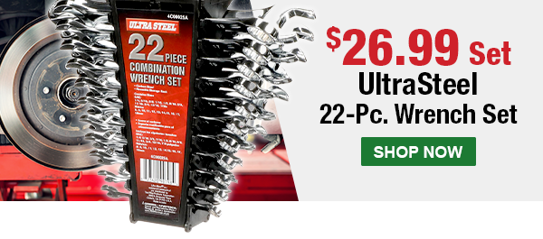 26.99 set UltraSteel 22-Pc. Wrench Set. SHOP NOW