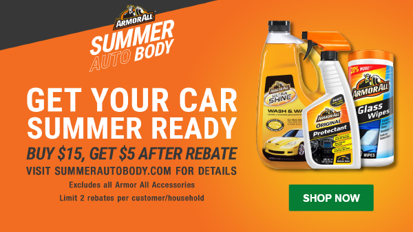 Get Your Car Summer Ready; Buy $15, Get $5 After Rebate; Limit 2 rebates per customer/household