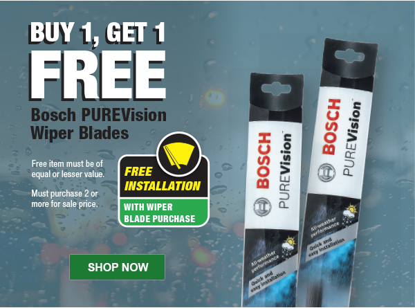 BUY 1, GET 1 FREE: Bosch PUREVision Whiper Blades. FREE INSTALLATION With Wiper Blade Purchase. Free item must be of equal or lesser value. Must purchase 2 or more for sale price. SHOP NOW