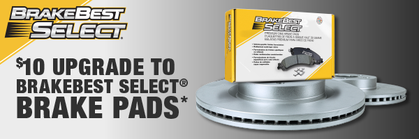 $10 Upgrade to BrakeBest Select® Brake Pads*