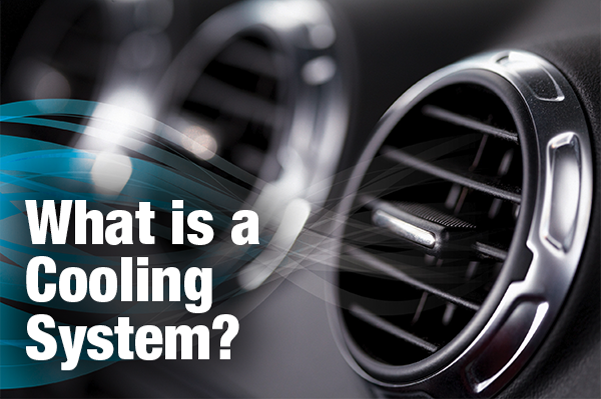 What Is a Cooling System?