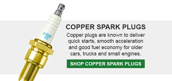 Copper Spark Plugs—Copper plugs are known to deliver quick starts, smooth acceleration and good fuel economy for older cars, trucks and small engines. Shop Copper Spark Plugs