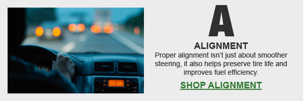 Alignment Proper alignment isn’t just about smoother steering, it also helps preserve tire life and improves fuel efficiency.