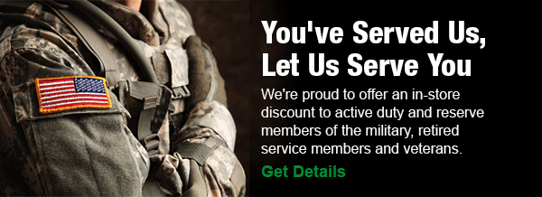 You've Served Us, Let Us Serve You. We're proud to offer an in-store discount to active duty and reserve members of the military, retired service members and veterans.