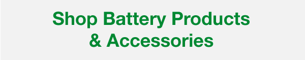Shop Battery Products & Accessories