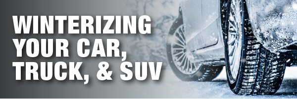 Winterizing Your Car, Truck, & SUV
