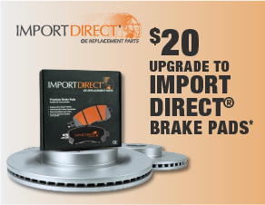 $20 Upgrade to Import Direct Brake Pads*