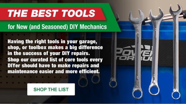 The best tools for new and seasoned DIY mechanics. Having the right tools in your garage, shop, or toolbox makes a big difference in the success of your DIY repairs.  Shop our curated list of core tools every DIYer should have to make repairs and maintenance easier and more efficient.