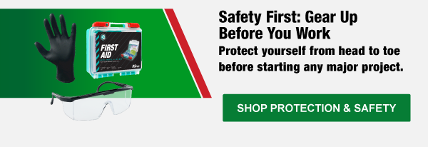 Safety First: Gear Up Before You Work Protect yourself from head to toe before starting any major project.
