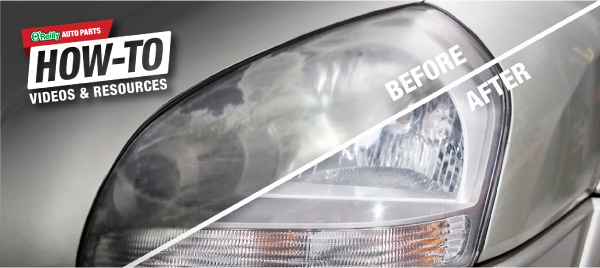 O'Reilly Auto Parts How-To Videos & Resources: How to Clean and Restore Foggy Headlights