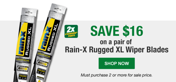 SAVE $16 and earn 2x O'Rewards Points on a pair of Rain-X Rugged XL Wiper Blades. Must purchase 2 or more for sale price. SHOP NOW