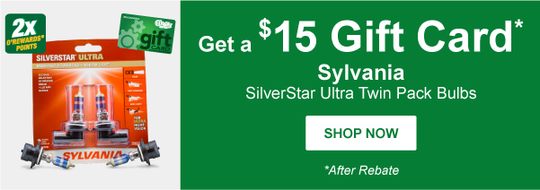 Get a $15 Gift Card After Rebate: Sylvania SilverStar Ultra Twin Pack Bulbs. 2x O'Rewards Points. SHOP NOW