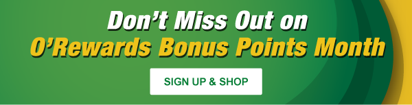 Don’t Miss Out on O’Rewards Bonus Points Month