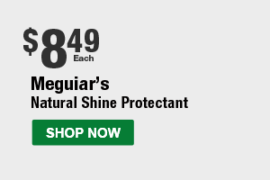 Meguiar’s Natural Shine Protectant, MEG G4116 16 oz., $8.49 Each, 3x O’Rewards Points
