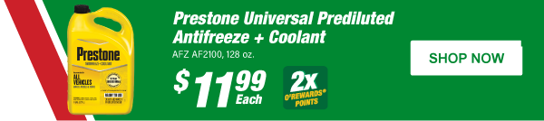 Prestone Universal Prediluted Antifreeze + Coolant, AFZ AF2100, 128 oz., $11.99 Gallon, 2x O’Rewards Points bug