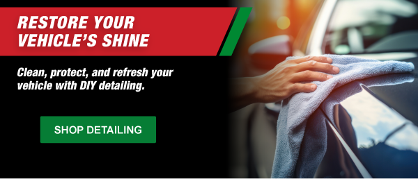 Restore Your Vehicle’s Shine. Clean, protect, and refresh your vehicle with DIY detailing.