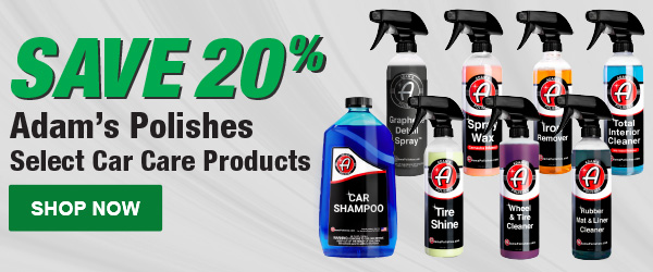 SAVE 20% Adam’s Polishes Select Car Care Products, ADM WTC109-01-016 16 oz., ADM TIC162-01-016 16 oz., ADM IRM276-01-016 16 oz., ADM RML105-02-016 16 oz., ADM TSN175-01-016 16 oz., ADM SWX373-02-016 16 oz., ADM DET400-01-016 16 oz., ADM CWS429-01-048 48 oz.