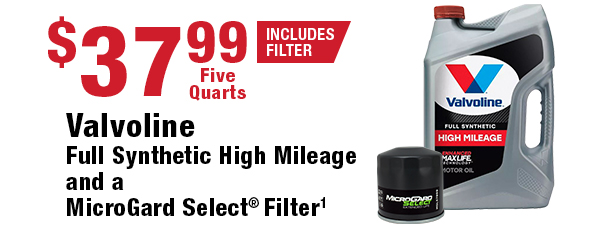 Valvoline Full Synthetic High Mileage 5 Quarts and a MicroGard® Select Filter: $37.99 (Includes Filter)