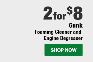 2 for $8 on Gunk Foaming Cleaner and Engine Degreaser – SHOP NOW